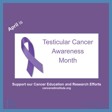testicular cancer awareness month | Cancer Education and Research Institute (CERI)