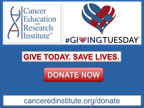 #GivingTuesday - Cancer Education and Research Institute - CERI 